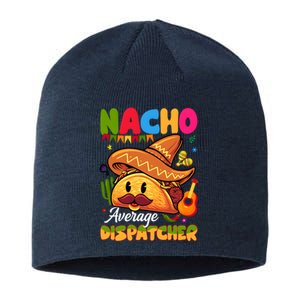 Nacho Average Dispatcher Mexican Mexico Nacho Lover Sustainable Beanie