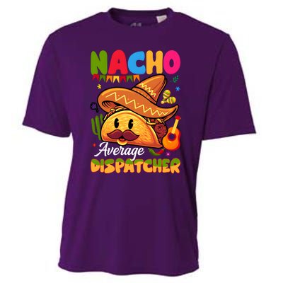 Nacho Average Dispatcher Mexican Mexico Nacho Lover Cooling Performance Crew T-Shirt