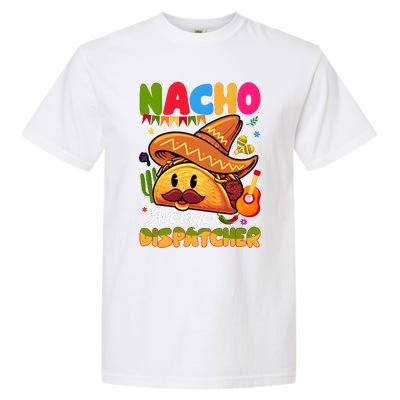 Nacho Average Dispatcher Mexican Mexico Nacho Lover Garment-Dyed Heavyweight T-Shirt