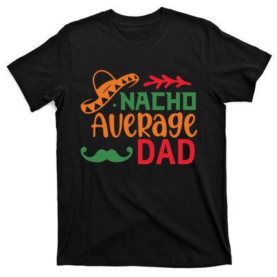 Nacho Average Dad Cinco De Mayo T-Shirt