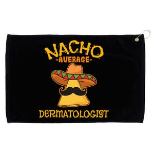 Nacho Average Dermatologist Cinco de Mayo Fiesta Grommeted Golf Towel