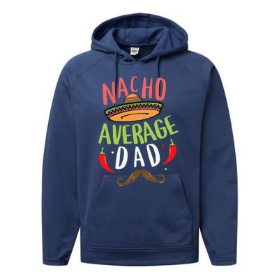 Nacho Average Dad Mexican Daddy Cinco De Mayo Father Fiesta Performance Fleece Hoodie