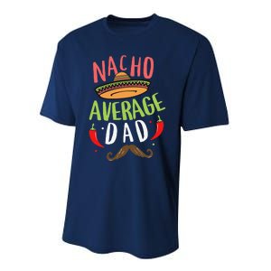 Nacho Average Dad Mexican Daddy Cinco De Mayo Father Fiesta Performance Sprint T-Shirt