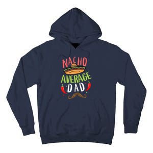 Nacho Average Dad Mexican Daddy Cinco De Mayo Father Fiesta Tall Hoodie