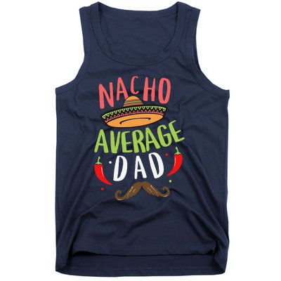 Nacho Average Dad Mexican Daddy Cinco De Mayo Father Fiesta Tank Top