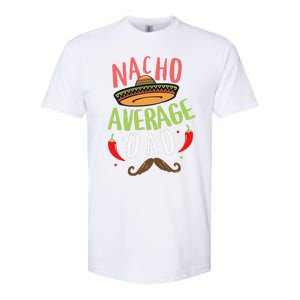 Nacho Average Dad Mexican Daddy Cinco De Mayo Father Fiesta Softstyle CVC T-Shirt