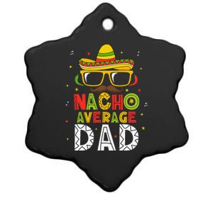 Nacho Average Dad Cinco De Mayo Mexican Daddy 5 De Mayo Ceramic Star Ornament