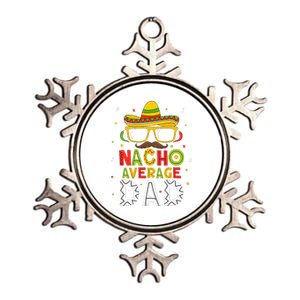 Nacho Average Dad Cinco De Mayo Mexican Daddy 5 De Mayo Metallic Star Ornament