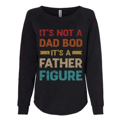 Not A Dad Bod Father Vintage For Father's Day Funny Gift Womens California Wash Sweatshirt