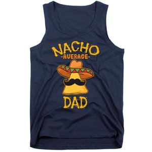 Nacho Average Dad Mexican Dish Daddy Cinco De Mayo Gift Tank Top