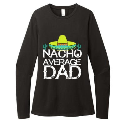 Nacho Average Dad Cinco De Mayo Funny Father Gift Womens CVC Long Sleeve Shirt