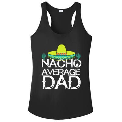 Nacho Average Dad Cinco De Mayo Funny Father Gift Ladies PosiCharge Competitor Racerback Tank