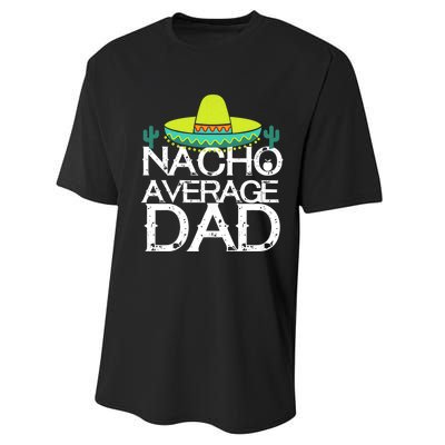 Nacho Average Dad Cinco De Mayo Funny Father Gift Performance Sprint T-Shirt