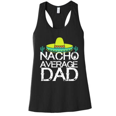 Nacho Average Dad Cinco De Mayo Funny Father Gift Women's Racerback Tank