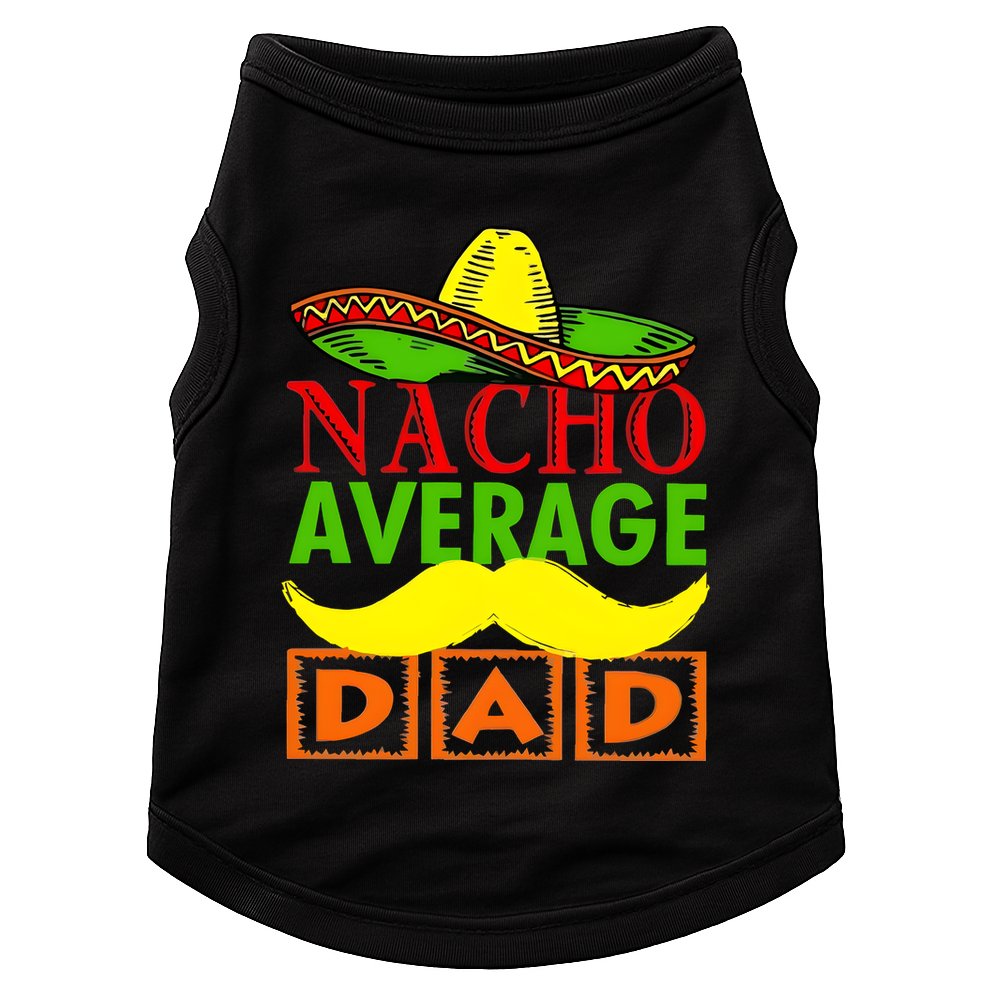 Nacho Average Dad Mexican Fiesta Doggie Tank