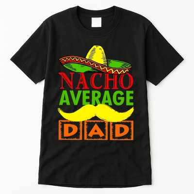 Nacho Average Dad Mexican Fiesta Tall T-Shirt