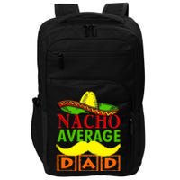 Nacho Average Dad Mexican Fiesta Impact Tech Backpack