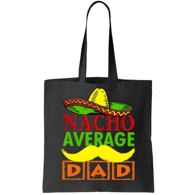 Nacho Average Dad Mexican Fiesta Tote Bag