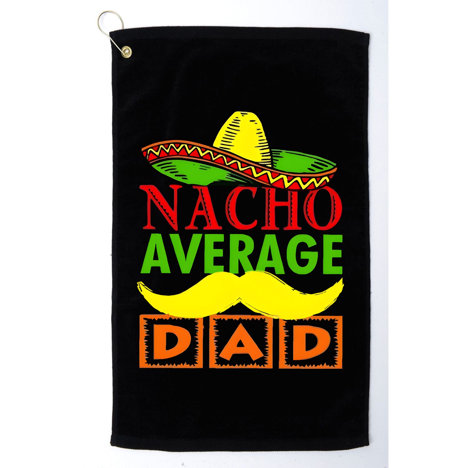 Nacho Average Dad Mexican Fiesta Golf Towel
