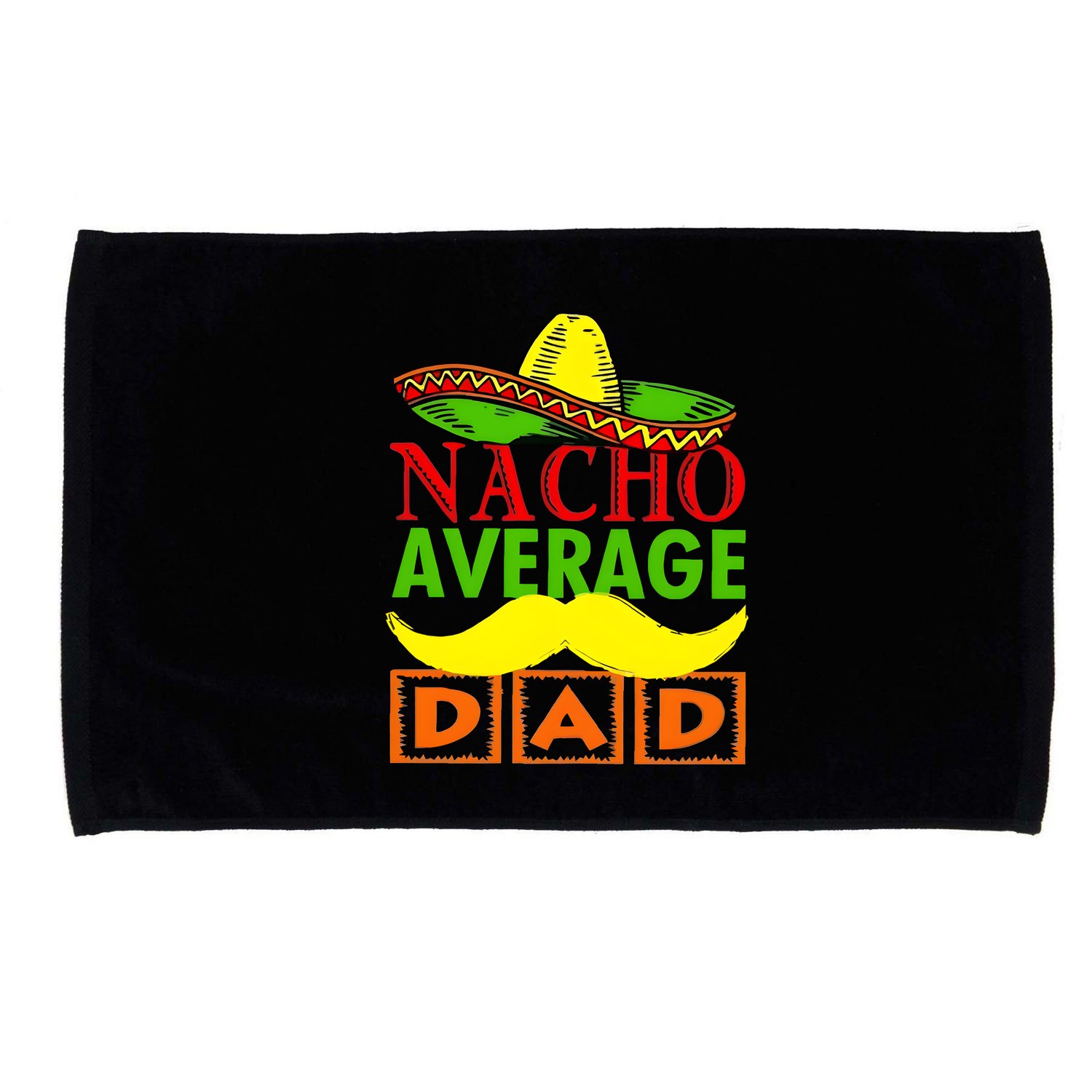 Nacho Average Dad Mexican Fiesta Microfiber Hand Towel