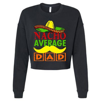Nacho Average Dad Mexican Fiesta Cropped Pullover Crew