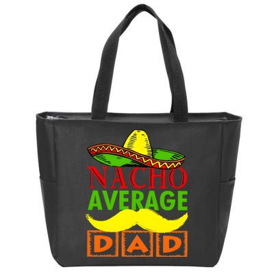 Nacho Average Dad Mexican Fiesta Zip Tote Bag