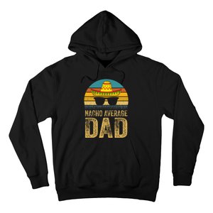 Nacho Average Dad Mexican Father Cinco De Mayo Daddy Fiesta Hoodie