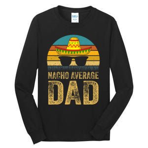 Nacho Average Dad Mexican Father Cinco De Mayo Daddy Fiesta Tall Long Sleeve T-Shirt