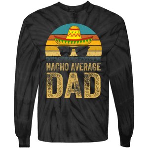 Nacho Average Dad Mexican Father Cinco De Mayo Daddy Fiesta Tie-Dye Long Sleeve Shirt