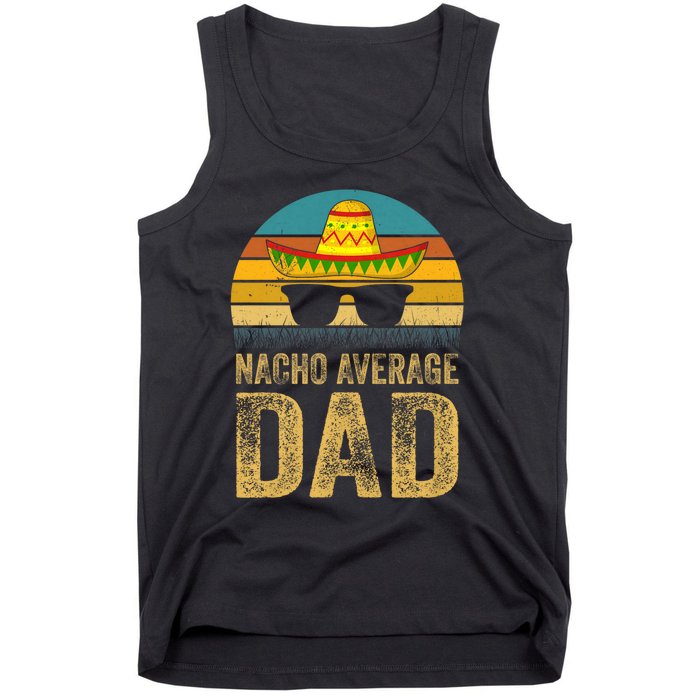 Nacho Average Dad Mexican Father Cinco De Mayo Daddy Fiesta Tank Top