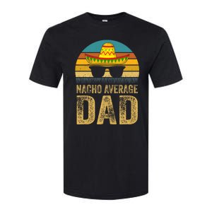 Nacho Average Dad Mexican Father Cinco De Mayo Daddy Fiesta Softstyle CVC T-Shirt