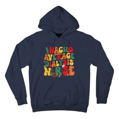 Nacho Average Dialysis Nurse Cinco De Mayo Tall Hoodie