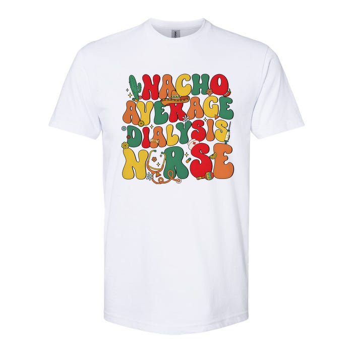 Nacho Average Dialysis Nurse Cinco De Mayo Softstyle CVC T-Shirt