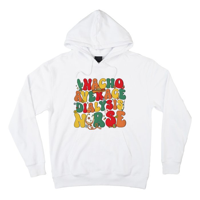 Nacho Average Dialysis Nurse Cinco De Mayo Hoodie