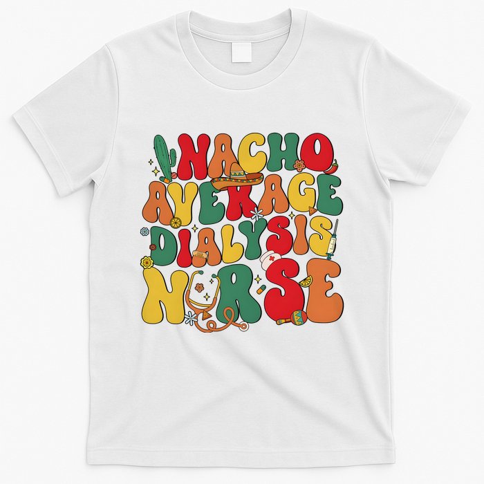 Nacho Average Dialysis Nurse Cinco De Mayo T-Shirt