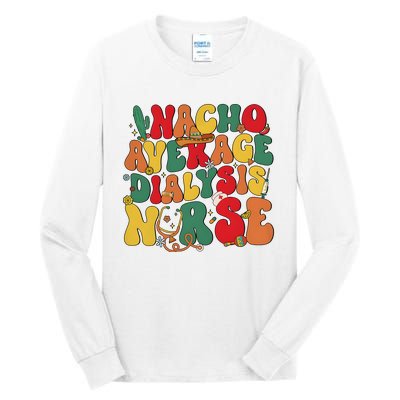 Nacho Average Dialysis Nurse Cinco De Mayo Tall Long Sleeve T-Shirt