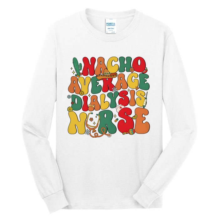 Nacho Average Dialysis Nurse Cinco De Mayo Tall Long Sleeve T-Shirt