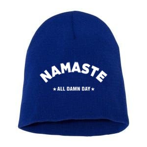 Namaste All Day Spiritual Funny Yoga Instructor Art Cute Gift Short Acrylic Beanie