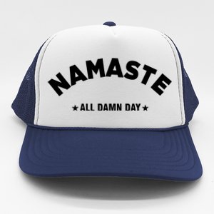 Namaste All Day Spiritual Funny Yoga Instructor Art Cute Gift Trucker Hat