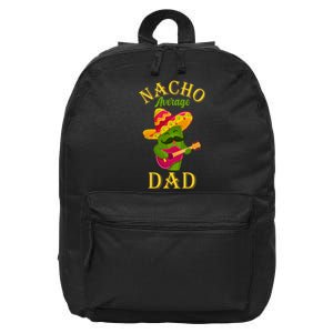 Nacho Average Dad Mexican Father Cinco De Mayo Daddy Fiesta 16 in Basic Backpack