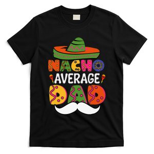 Nacho Average Dad Mexican Daddy Cinco De Mayo T-Shirt