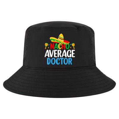 Nacho Average Doctor Tee Mexican Fiesta Cinco De Mayo Cool Comfort Performance Bucket Hat
