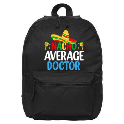Nacho Average Doctor Tee Mexican Fiesta Cinco De Mayo 16 in Basic Backpack
