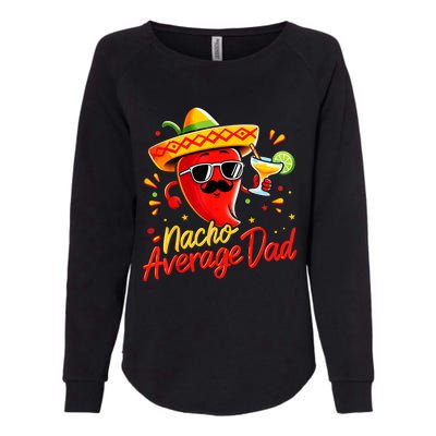 Nacho Average Daddy Dad Mexican Cinco De Mayo Father Fiesta Womens California Wash Sweatshirt