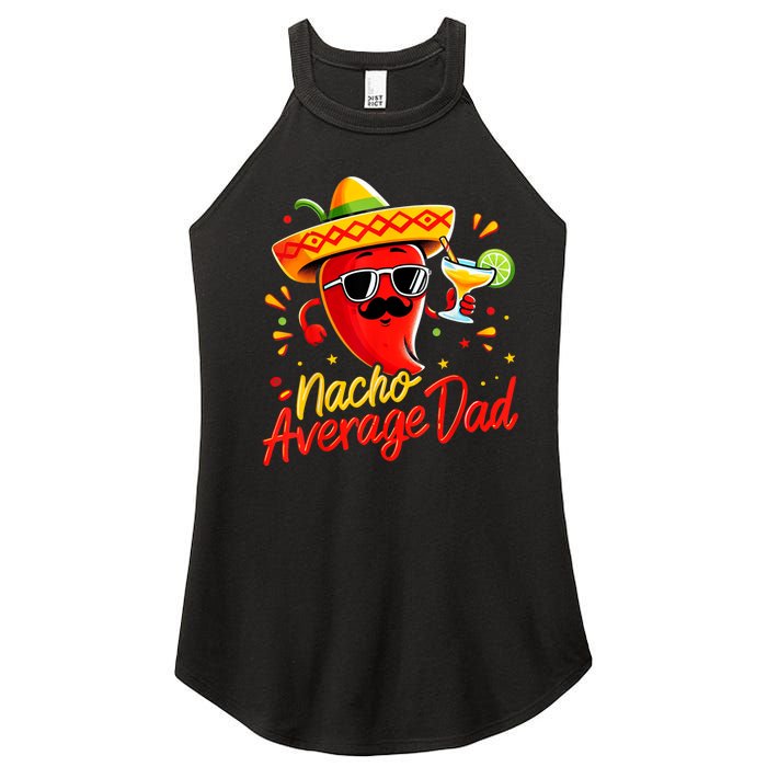 Nacho Average Daddy Dad Mexican Cinco De Mayo Father Fiesta Women's Perfect Tri Rocker Tank