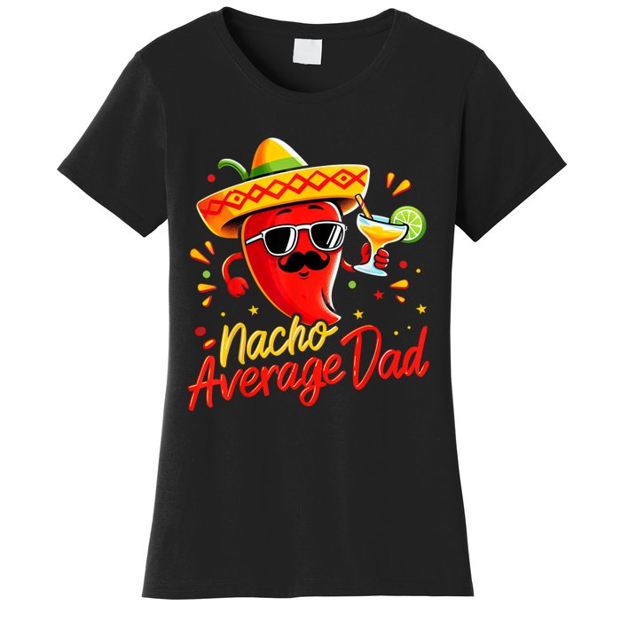 Nacho Average Daddy Dad Mexican Cinco De Mayo Father Fiesta Women's T-Shirt