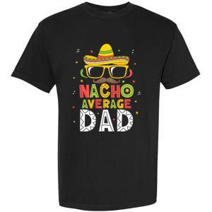 Nacho Average Dad Cinco De Mayo Mexican Daddy 5 De Mayo Garment-Dyed Heavyweight T-Shirt