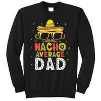 Nacho Average Dad Cinco De Mayo Mexican Daddy 5 De Mayo Sweatshirt