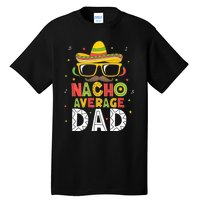 Nacho Average Dad Cinco De Mayo Mexican Daddy 5 De Mayo Tall T-Shirt