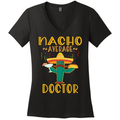 Nacho Average Doctor Tee Mexican Fiesta Cinco De Mayo Women's V-Neck T-Shirt